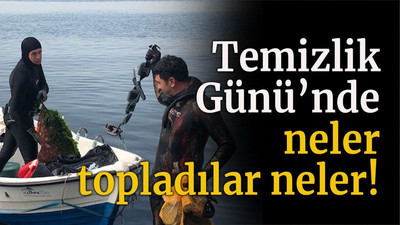 Temizlik Günü’nde neler topladılar neler!